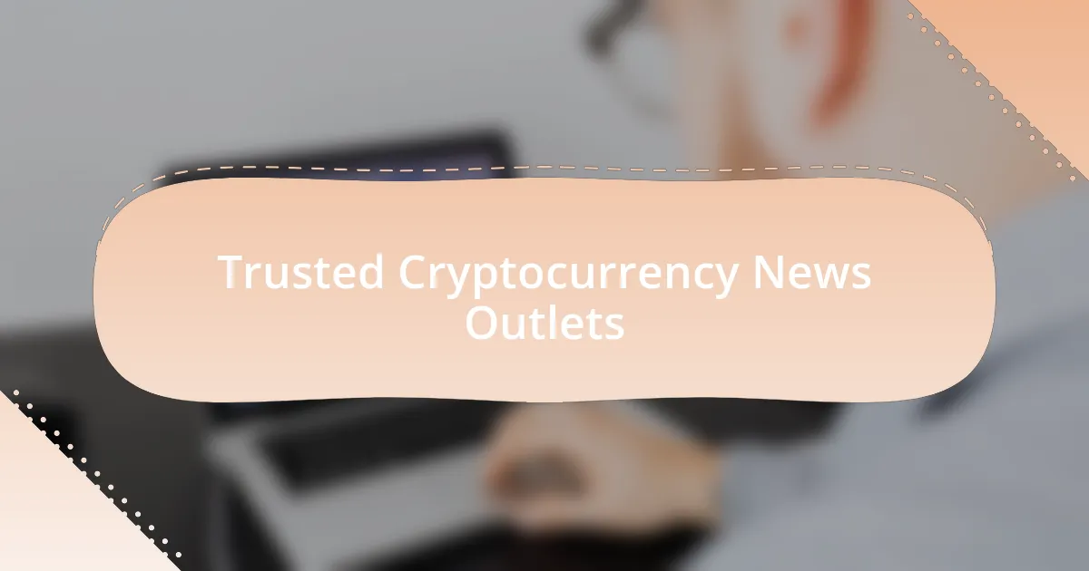 Trusted Cryptocurrency News Outlets
