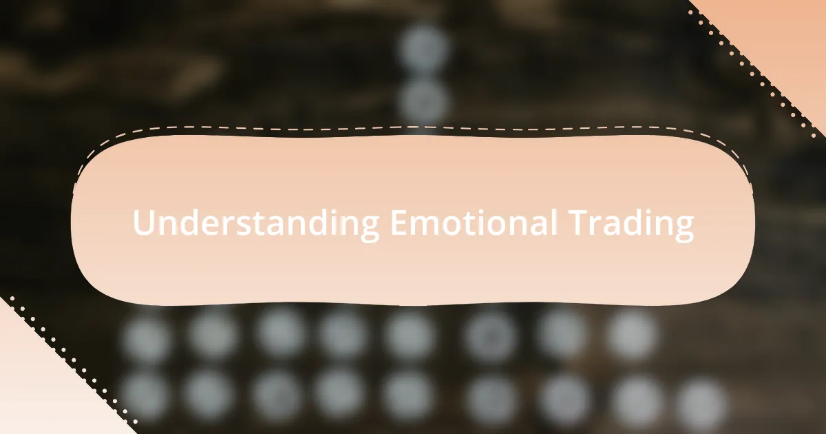 Understanding Emotional Trading