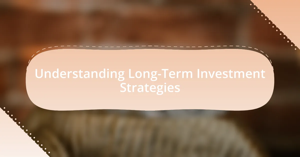 Understanding Long-Term Investment Strategies