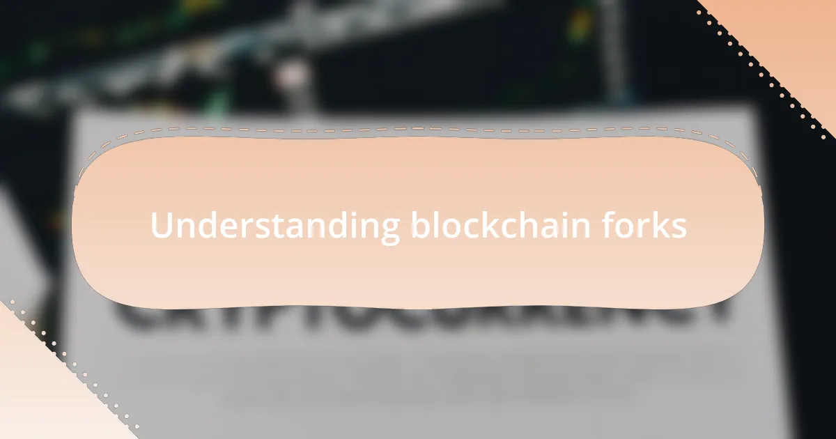 Understanding blockchain forks