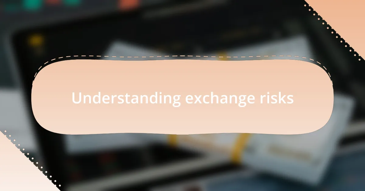 Understanding exchange risks