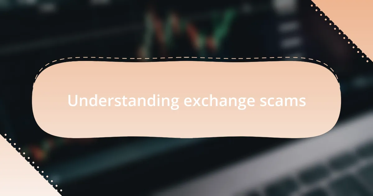 Understanding exchange scams