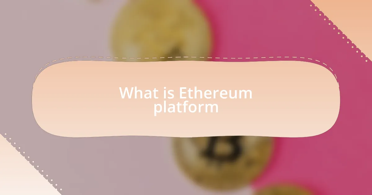 What is Ethereum platform