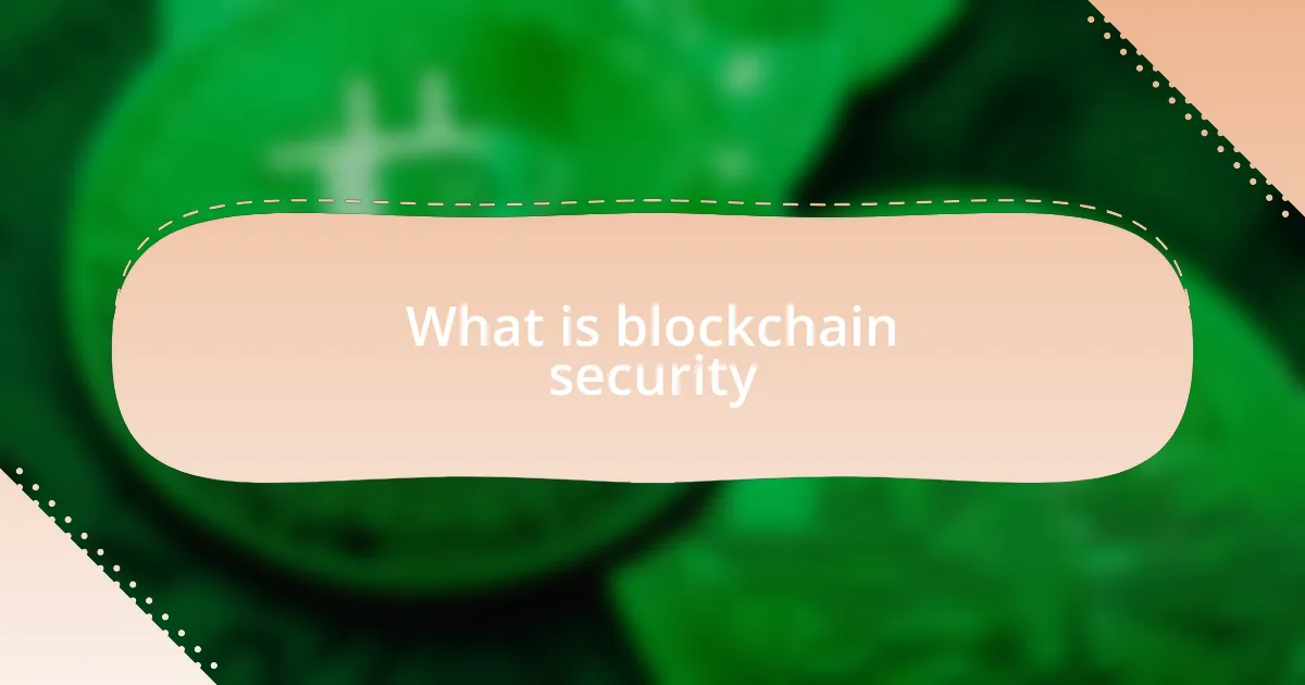 What is blockchain security